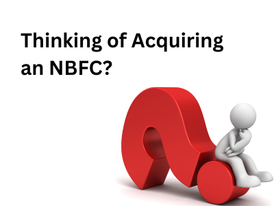 Thinking of Acquiring an NBFC?